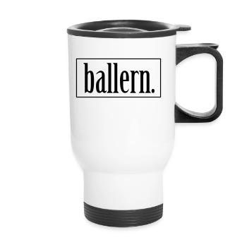 ballern - Thermobecher mit Tragegriff - Weiß - Vorne