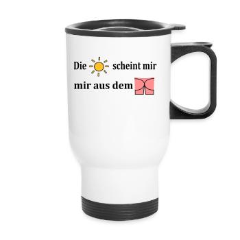 Die Sonne scheint mir aus dem Popo - Thermobecher mit Tragegriff - Weiß - Vorne