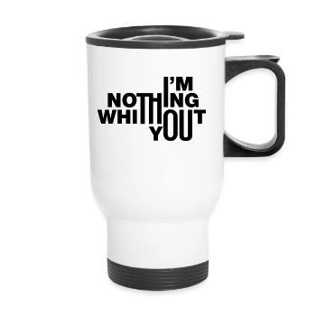 nothing without you | partenaire amoureux cadeau - Tasse isotherme avec poignée - blanc - Devant
