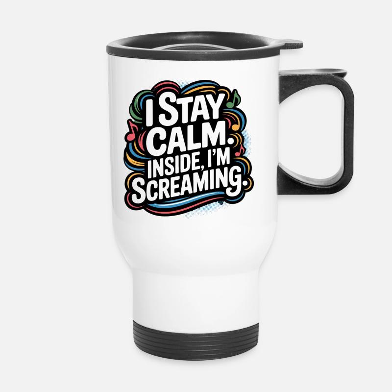 I'm calm – inside I'm screaming - Thermal mug with handle - white
