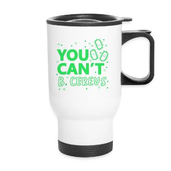You Cannot B. Cereus Lustiges Biologie Science Tee - Thermobecher mit Tragegriff - Weiß - Vorne