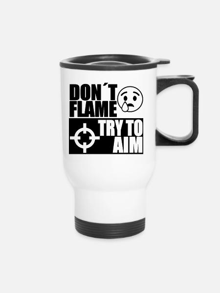 DONT FLAME TRY TO AIM - Thermobecher mit Tragegriff - Weiß