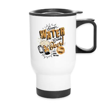 save water - drink beer - Thermal mug with handle - white - Front