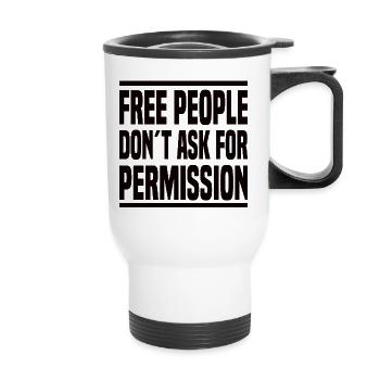 Les gens libres ne demandent pas la permission - Tasse isotherme avec poignée - blanc - Devant