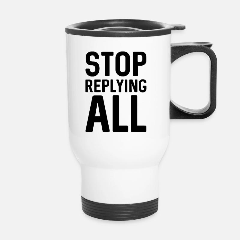 Stop Replying All - Thermal mug with handle - white
