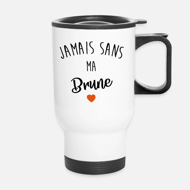 Never without my brunette - Thermal mug with handle - white