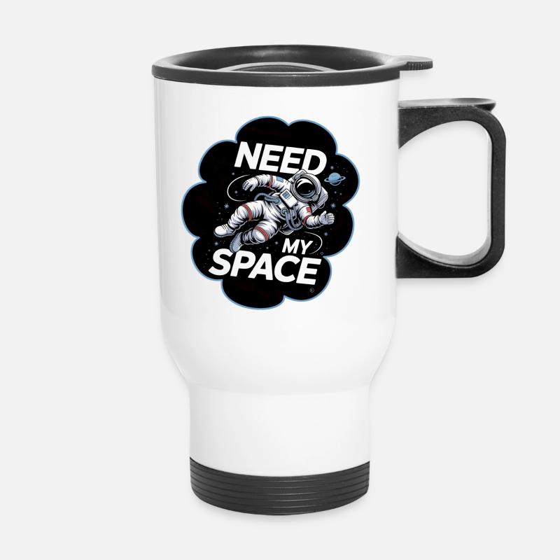 Space Travel Saying Need My Space - Thermal mug with handle - white