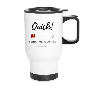 Schnell! Bring Me Coffee – lustiges, energiearmes Shirt - Thermobecher mit Tragegriff - Weiß - Vorne
