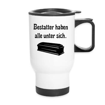 Bestatter haben alle unter sich - Thermobecher mit Tragegriff - Weiß - Vorne