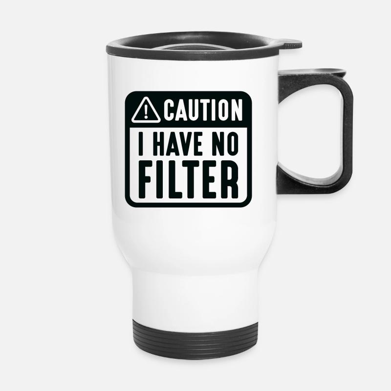 Caution I Have No Filter - Thermal mug with handle - white