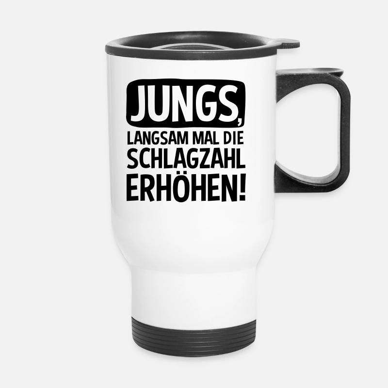 JUNGS, LANGSAM MAL DIE SCHLAGZAHL ERHÖHEN! - Thermobecher mit Tragegriff - Weiß
