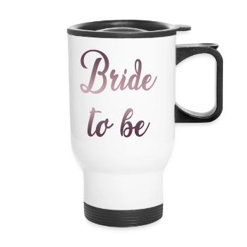 Bride to be - Thermal mug with handle - white - Front