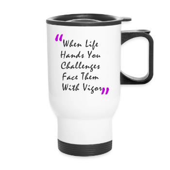 Quand la vie vous met au défi, affrontez-les avec vigueur - Tasse isotherme avec poignée - blanc - Devant