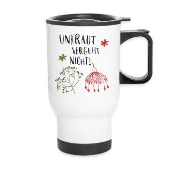 Les mauvaises herbes ne disparaissent pas - Tasse isotherme avec poignée - blanc - Devant