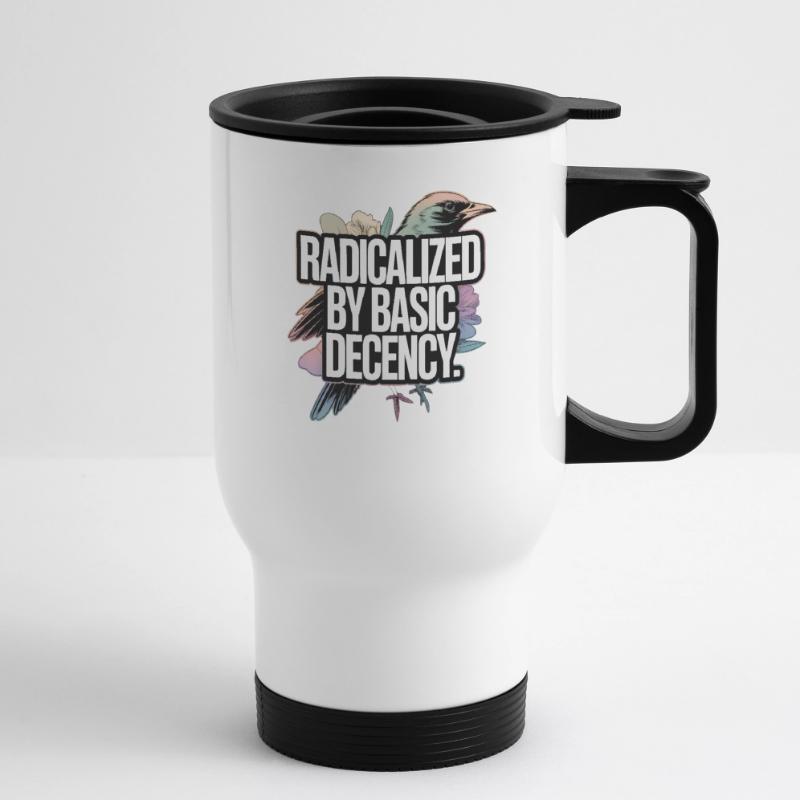 Radicalized by Basic Decency Statement Thermobecher mit Tragegriff