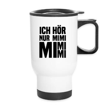 Ich hoere nur mimi mimi mi schwarz - Thermobecher mit Tragegriff - Weiß - Vorne