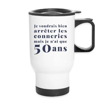 Anniversaire 50 Ans Arrêter Les Conneries Cadeau - Tasse isotherme avec poignée - blanc - Devant