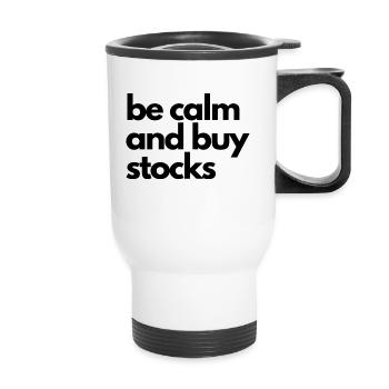 Soyez calme et achetez des actions en disant - Tasse isotherme avec poignée - blanc - Devant