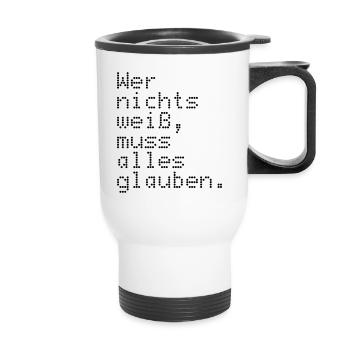 Celui qui ne sait rien, tout doit croire - Tasse isotherme avec poignée - blanc - Devant