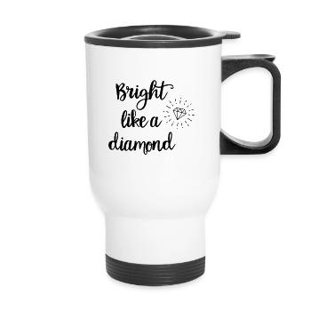 Bright like a diamond - Thermobecher mit Tragegriff - Weiß - Vorne