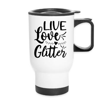 Live love glitter - citation positive - Tasse isotherme avec poignée - blanc - Devant