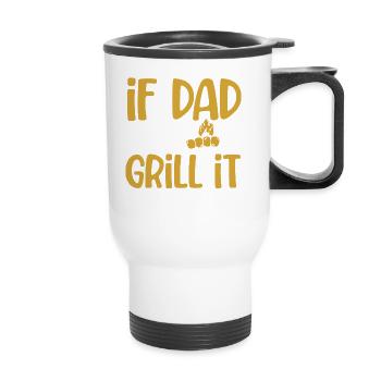 If dad can't grill it funny BBQ father's day - Tasse isotherme avec poignée - blanc - Devant