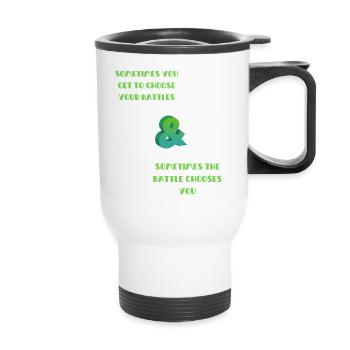 Choose your battles - Thermal mug with handle - white - Front