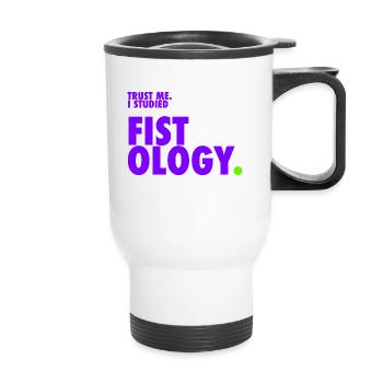 Trust me. I studied fistology. - Thermal mug with handle - white - Front