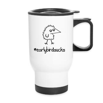 Frühe Vogel kann mich mal - early bird sucks - Thermobecher mit Tragegriff - Weiß - Vorne