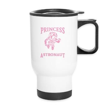 Forget princess i want to be an astronaut - Tasse isotherme avec poignée - blanc - Devant