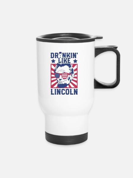 Drinking Like Lincoln Independence Day - Thermobecher mit Tragegriff - Weiß