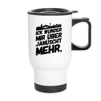 Berlin Berliner Lustige Sprüche Mundart Janüscht - Thermobecher mit Tragegriff - Weiß - Vorne