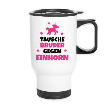 Tausche Bruder gegen Einhorn - Thermobecher mit Tragegriff - Weiß - Vorne