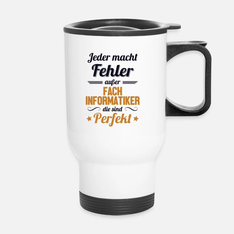 Fachinformatiker sind Perfekt Fachinformatiker - Thermobecher mit Tragegriff - Weiß