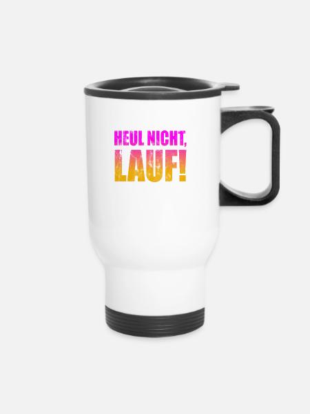 Heul nicht, Lauf! - Laufen, Joggen, Sport, Rennen - Thermobecher mit Tragegriff - Weiß