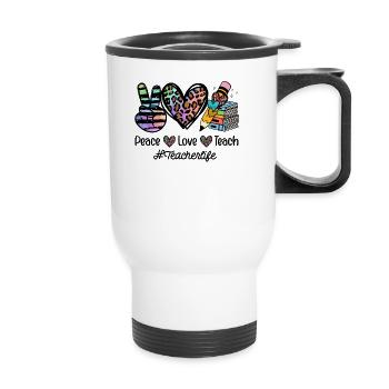Peace Love Teach Teacher Life - Tasse isotherme avec poignée - blanc - Devant
