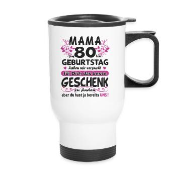 Mama 80. Geburtstag Sprüche lustig Frauen Geschenk - Thermobecher mit Tragegriff - Weiß - Vorne