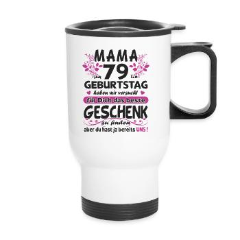 79. Geburtstag Sprüche lustig Frauen - Thermobecher mit Tragegriff - Weiß - Vorne