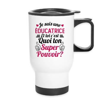Je suis une éducatrice c'est mon super pouvoir - Tasse isotherme avec poignée - blanc - Devant
