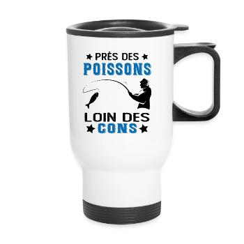 Près Des Poissons Loin Des Cons Drôle Pêcheur - Tasse isotherme avec poignée - blanc - Devant