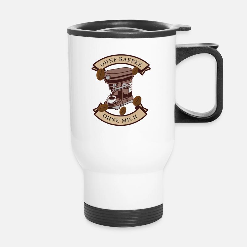 Ohne Kaffe ohne mich - Thermobecher mit Tragegriff - Weiß