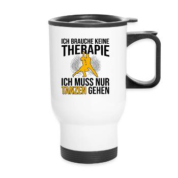 Tanzen Therapie Spruch - Thermobecher mit Tragegriff - Weiß - Vorne