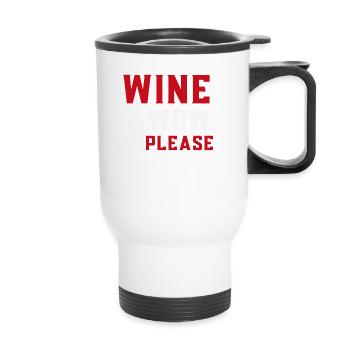 Wine now please - Thermal mug with handle - white - Front