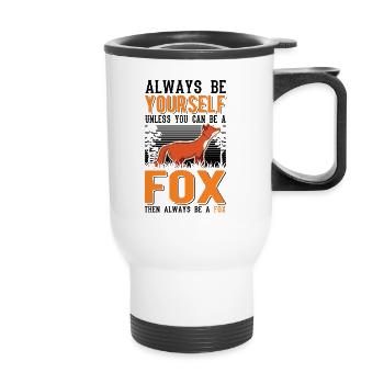 Soyez toujours vous-même Sauf si vous pouvez être un Fox Fuchs - Tasse isotherme avec poignée - blanc - Devant