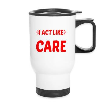 People Say I Act Like I Don't Care 2 - Thermobecher mit Tragegriff - Weiß - Vorne