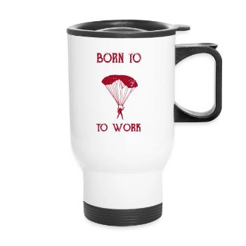 Né pour sauter en parachute Forcé de travailler - Tasse isotherme avec poignée - blanc - Devant