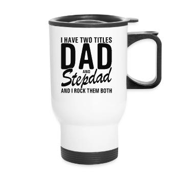 Stepdad Two Titles Father's Day Step Dad - Thermal mug with handle - white - Front