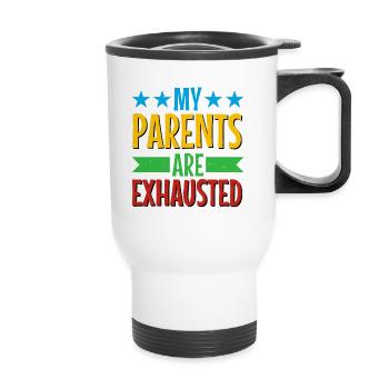 My Parents Are Exhausted - Thermal mug with handle - white - Front