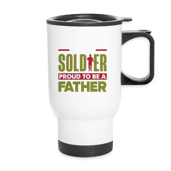 Proud to be a Soldier and Dad Father's Day - Thermobecher mit Tragegriff - Weiß - Vorne