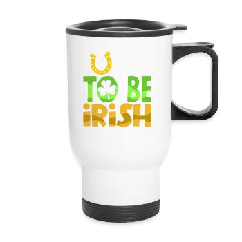 Lucky To Be Irish Celebrate Ireland St Patricks - Tasse isotherme avec poignée - blanc - Devant